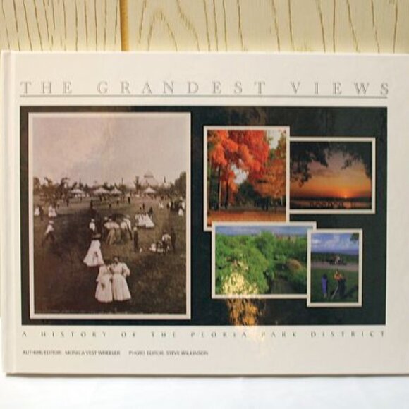 The Grandest Views: A History of the Peoria Park District - Hardback Book - Picture 1 of 2